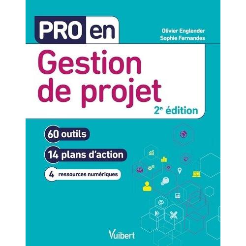 Pro En Gestion De Projet - 60 Outils Et 14 Plans D'action
