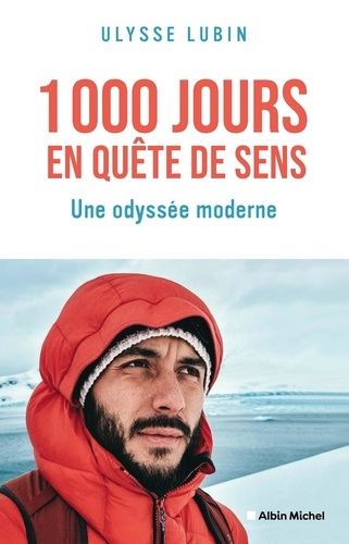 1 000 Jours En Quête De Sens - Une Odyssée Moderne