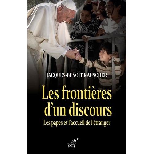 Les Frontières D'un Discours - Les Papes Et L'accueil De L'étranger