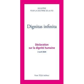 Dignitas Infinita - Déclaration Sur La Dignité Humaine - 2 Avril 2024