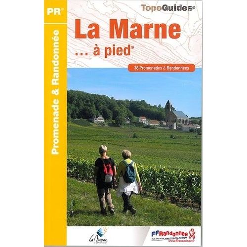 La Marne - À Pied - 41 Promenades & Randonnées
