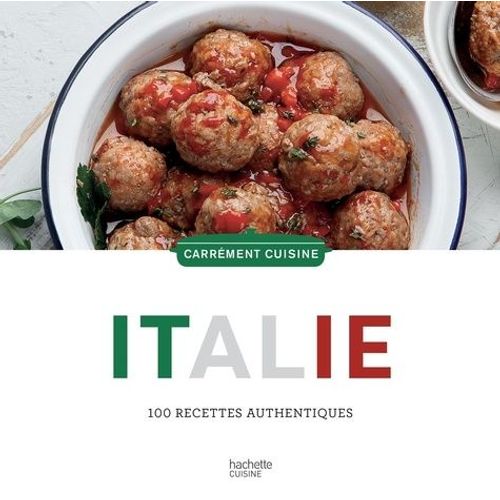 Italie - 100 Recettes Authentiques