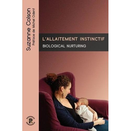 L'allaitement Instinctif - Biological Nurturing