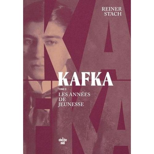 Kafka - Tome 3, Les Années De Jeunesse