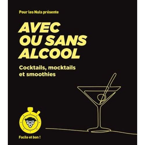 Avec Ou Sans Alcool - Cocktails, Mocktails Et Smoothies