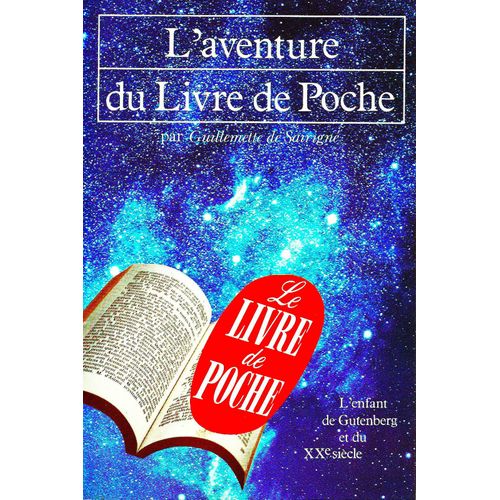 L'aventure Du Livre De Poche : L'enfant De Gutenberg Et Du Xxe Siècle