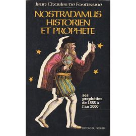 Nostradamus, Historien Et Prophète.