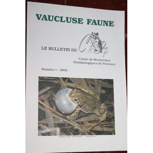 Vaucluse Faune - Le Bulletin Du Centre De Recherches Ornithologiques De Provence Numéro 1 - 2005