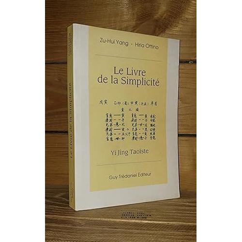 Le Livre De La Simplicite - Yi Jing Taoïste