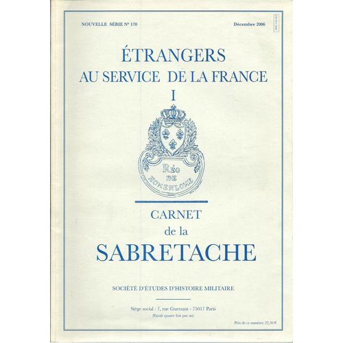 Carnet De La Sabretache, Nouvelle Série N° 170, Décembre 2006 - Étrangers Au Service De La France I