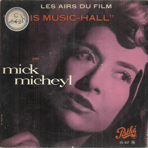 Airs Du Film "Paris Music-Hall" : Si J't'avais Pas - 2, 3 Plumes / Chaud Fait Chaud - La Vache Enragée (Mick Micheyl)