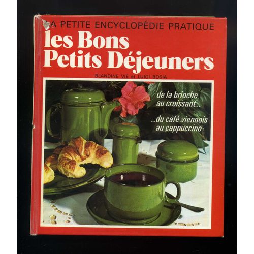 La Petite Encyclopedie Pratique Les Bons Petits Dejeuners