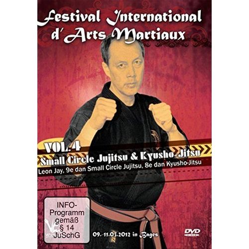 Festival International D'arts Martiaux : Small Circle Jujitsu & Kyusho-Jitsu - Vol. 4
