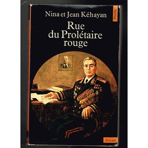 Rue Du Prolétaire Rouge - Nina Et Jean Kéhayan - 1980 - 224 Pages 18 X 11, 3 Cm