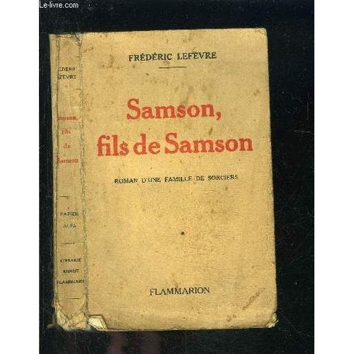 Samson, Fils De Samson- Roman D Une Famille De Sorciers