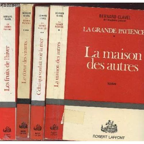 La Grande Patience - 4 Volumes - Tomes I+Ii+Iii+Iv - La Maison Des Autres - Celui Qui Voulait Voir La Mer - Le Coeur Des Vivants - Les Fruits De L'hiver
