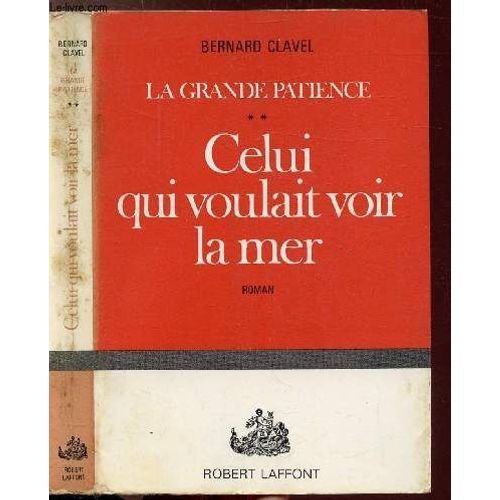 La Grande Patience - Tome Ii - Celui Qui Voulait Voir La Mer