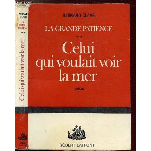 La Grande Patience - Tome Ii - Celui Qui Voulait Voir La Mer