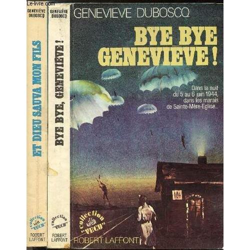 Lot De 2 Livres : Bye Bye Genevieve ! - Et Dieu Sauva Mon Fils