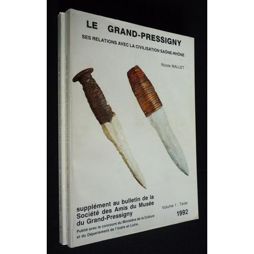 Le Grand-Pressigny, Ses Relations Avec La Civilisation Saône-Rhône (2 Volumes)