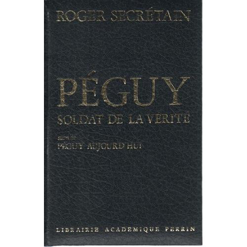 Péguy Soldat De La Vertu Suivi De Peguy Aujourd'hui