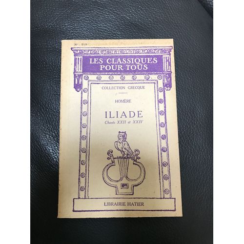 Iliade Chants Xxii Et Xxiv