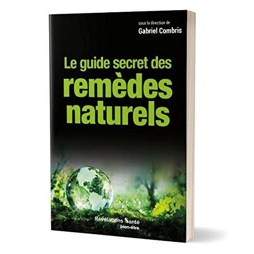 Le Guide Secret Des Remèdes Naturels