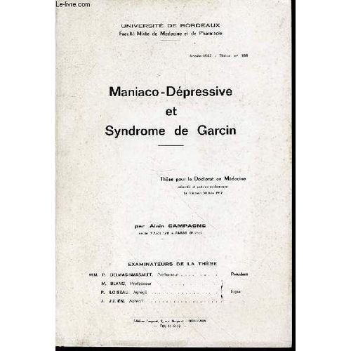 Maniaco-Depressive Et Syndrome De Garcin : These Pour Le Doctorat En Medecine.