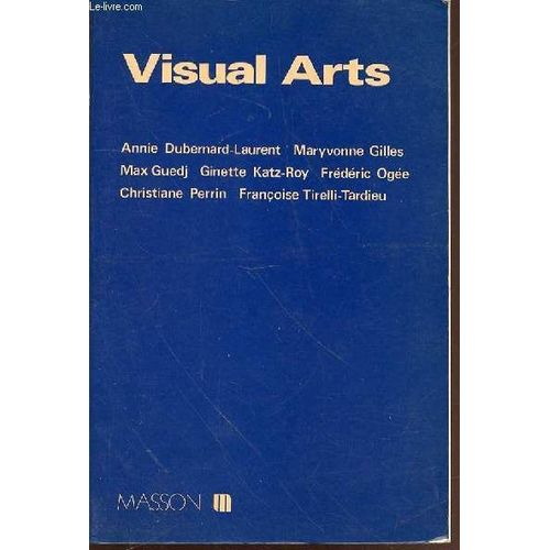 Visual Art : Annie Dubernard-Laurent, Maryvonne Gilles, Max Guedj, Ginette Katz-Roy, Frederic Ogee, Christiane Perrin, Francoise Tirelli-Tardieu.