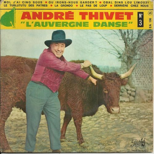 L'auvergne Danse N° 3 : Moi J'ai Cinq Sous - Ou Irons-Nous Garder - Obal Dins Lou Limouzi / Le Turlututu Des Patres - La Grondo - Le Pas De Loup - Derrière Chez Nous