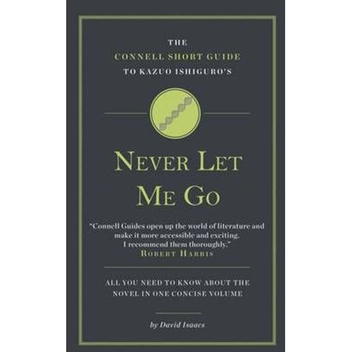 The Connell Guide To Kazuo Ishiguro's Never Let Me Go