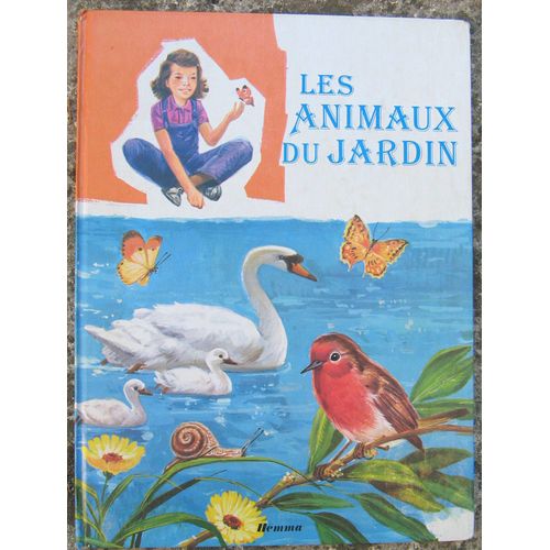 Les Animaux Du Jardin (Collection Nos Animaux)