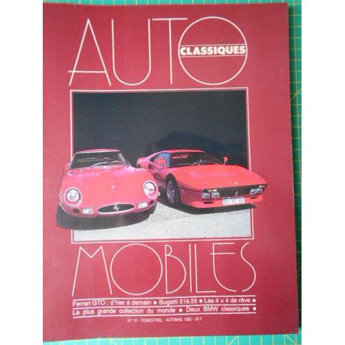 Automobiles Classiques N° 10 - Automne 1985 - Ferrari Gto - Bugatti 51&55 - 4x4 De Reve