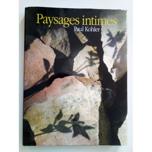 Paul Kohler Paysages Intimes