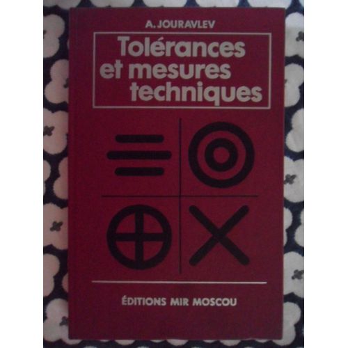 Tolérances Et Mesures Techniques (Traduction Française Révisée De 1988, Traduit Du Russe Par Valentin Polonski)