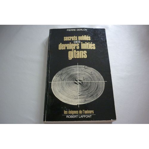 Secrets Oublies Des Derniers Inities Gitans - Collection Les Enigmes Des Univers
