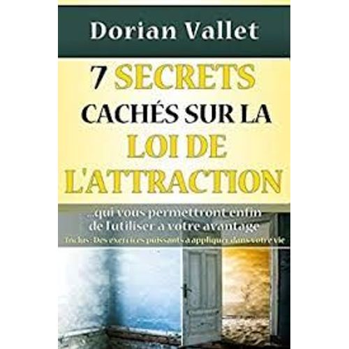 7 Secrets Cachés Sur La Loi De L'attraction