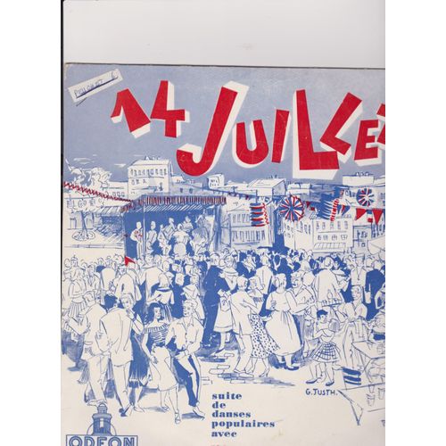 14 Juillet Suite De Danses Populaires : Polka Des Clochettes - Jaloux Et Coquette - Big Boot Dance - Parfum D'éventail -Polka Des Pierrettes - Chasse Aux Cailles - Scottish Des Pierrots - Santiago