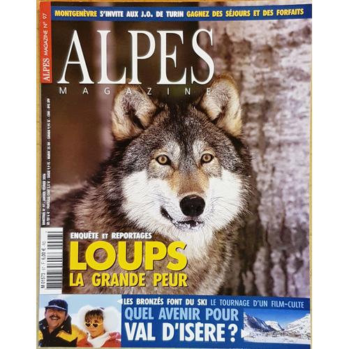 Alpes Magazine 97 - Loups, La Grande Peur - Les Bronzés Font Du Ski