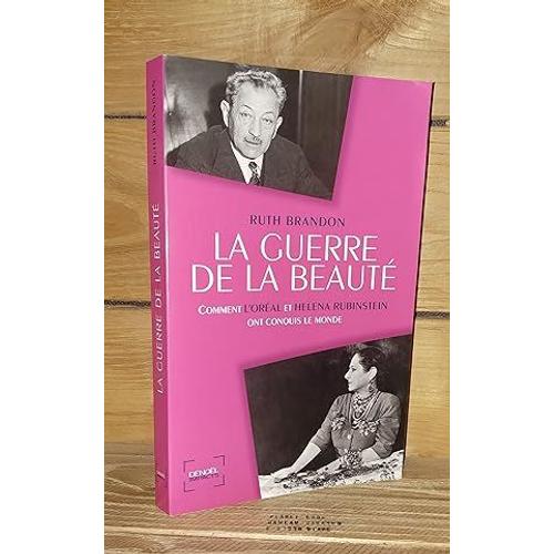 La Guerre De La Beaute - (Ugly Beauty) : Comment L'oréal Et Héléna Rubinstein Ont Conquis Le Monde