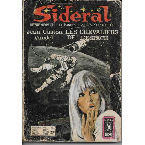 Sideral  N° 26 : Les Che Valiers De L Espace