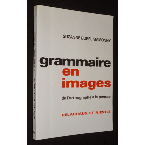 Grammaire En Images, De L'orthographe À La Pensée