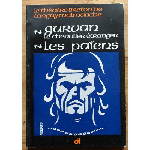 Théâtre Breton Gurvan Le Chevalier Étranger Les Païens