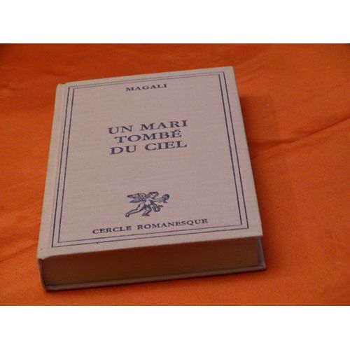 Un Mari Tombe Du Ciel . . . Magali . . Nom De Plume De Jeanne Philbert . 1898 - 1986 . Auteure Francaise De Romans Sentimentaux . . . Cercle Romanesque . . Librairie Jules Tallandier . 1972 .