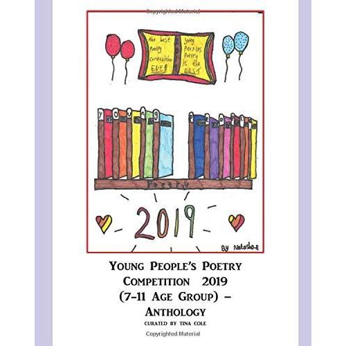 Young Peoples Poetry Competition 2019 (7-11 Age Group) - Anthology