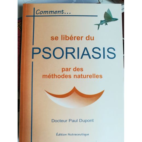 Se Libérer Du Psoriasis Par Des Méthodes Naturelles