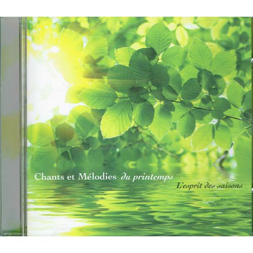 Chants Et Mélodies Du Printemps - L'esprit Des Saisons