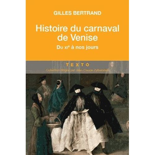 Histoire Du Carnaval De Venise - Du Xie Siècle À Nos Jours