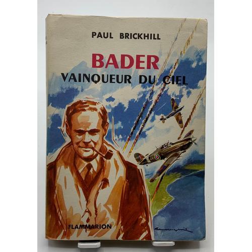 Bader Vainqueur Du Ciel Paul Brickhill