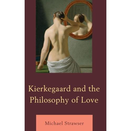 Kierkegaard And The Philosophy Of Love